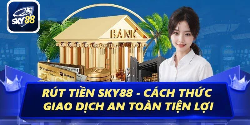 Đa dạng kiểu rút tiền thuận lợi cho người chơi.