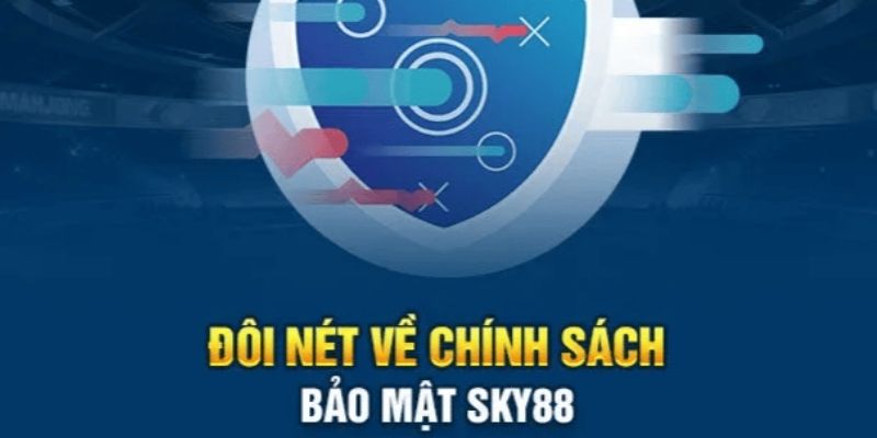 Chính sách bảo mật cấp cao tại nhà cái SKY88