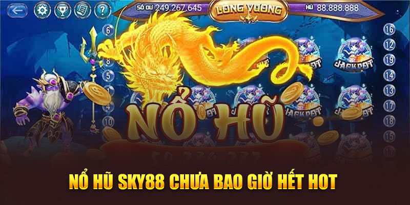 Cách chơi nổ hũ luôn trúng lớn.