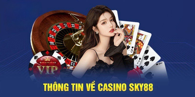Giới thiệu về casino SKY88