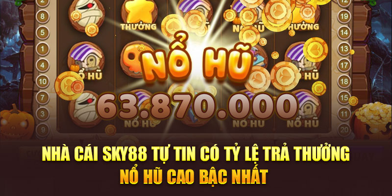 Vào chơi là có tiền tại nổ hũ SKY88.